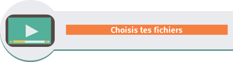 Choisis tes fichiers